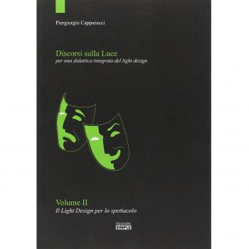 Discorsi sulla luce. Il light design per lo spettacolo. Per una didattica integrata del light design