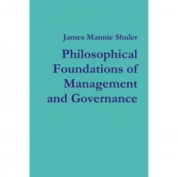 Philosophical Foundations of Management and Governance