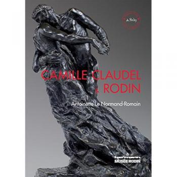 Camille Claudel and Rodin Time will heal everything - Antoinette Le Normand-Romain - Hermann - broché - Etude