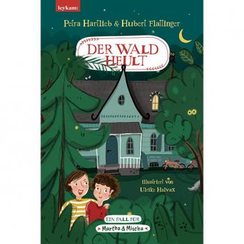 Der Wald heult - Ein Fall für Martha & Mischa