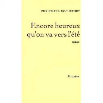 Christiane Rochefort Encore Heureux Qu'On Va Vers L'Été