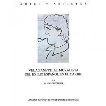 Vela Zanetti : el muralista del exilio español en el Caribe (Tapa blanda).