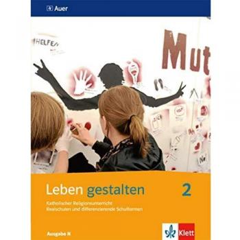 Leben gestalten. Schülerbuch 7./8. Schuljahr. Ausgabe N für Realschulen und differenzierende Schulformen
