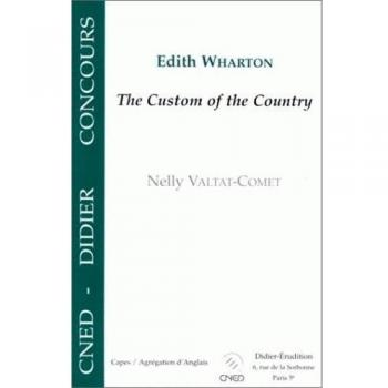 Edith Wharton : the custom of the country - Nelly Valtat-Comet