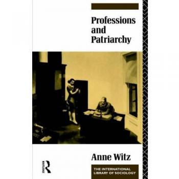 Professions and Patriarchy (International Library of Sociology)