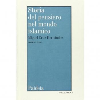 Storia del pensiero nel mondo islamico. Vol. 3: Il pensiero islamico da Ibn Haldun ai giorni nostri.