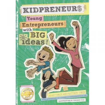 Kidpreneurs: Young Entrepreneurs with Big Ideas!