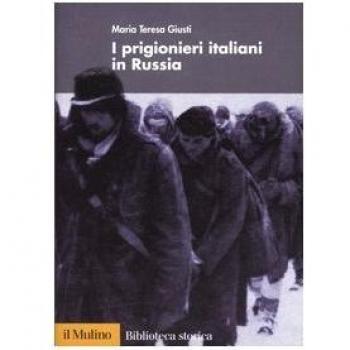 GIUSTI, I PRIGIONIERI ITALIANI IN RUSSIA - IL MULINO  - 2003