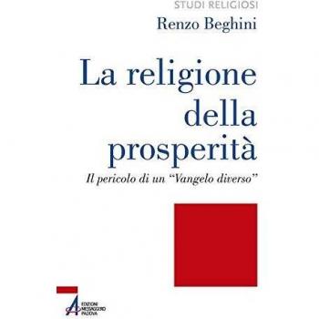 La religione della prosperità. Il pericolo di un «Vangelo diverso»