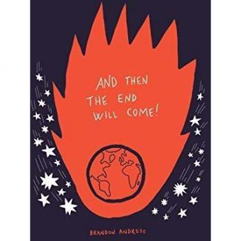 And Then the End Will Come!: (But Five Things You Need to Know in the Meantime)