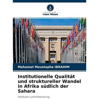 Ibrahim, Mahamat Moustapha: Institutionelle Qualität und struktureller Wandel in Afrika südlich der Sahara
