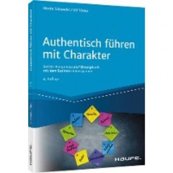 Authentisch führen mit Charakter: Soziale Kompetenz als Führungskraft mit dem Business-Enneagramm (Haufe Fachbuch)