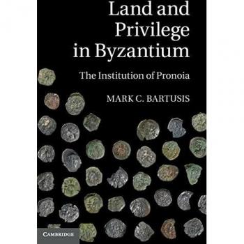 Land and Privilege in Byzantium: The Institution of Pronoia