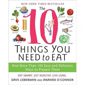 The 10 Things You Need to Eat, by Anahad O'Connor