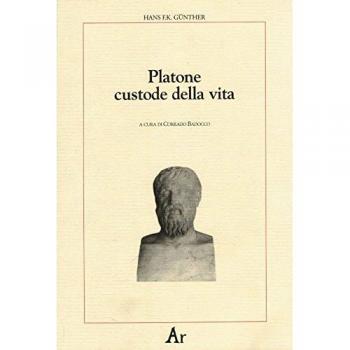 Platone custode della vita. La concezione platonica della educazione e della selezione: la sua importanza per la nostra epoca