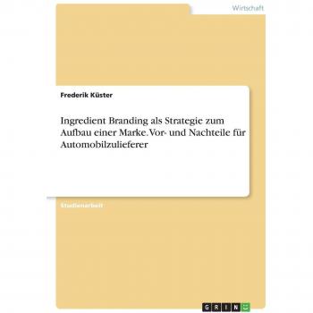 Küster, Frederik: Ingredient Branding als Strategie zum Aufbau einer