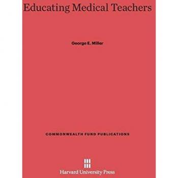 Educating Medical Teachers (Commonwealth Fund Publications, Band 28)
