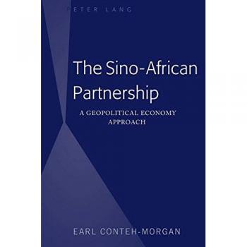 The Sino-African Partnership: A Geopolitical Economy Approach