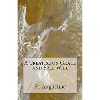 A treatise on grace and free will paperback