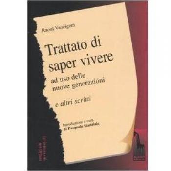 Trattato di saper vivere ad uso delle nuove generazioni e altri scritti