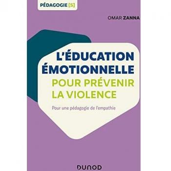 L'éducation émotionnelle pour prévenir la violence - Pour une pédagogie de l'empathie