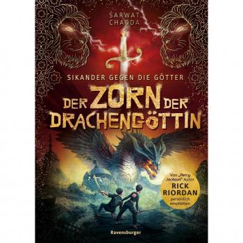 Sikander gegen die Götter Band 2: Der Zorn der Drachengöttin (Rick Riordan Presents)