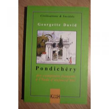 Pondichery - des comptoirs francais a l'inde d'aujourd'hui