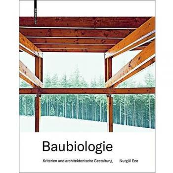Nurgül Ece Baubiologie: Kriterien Und Architektonische Gestaltung