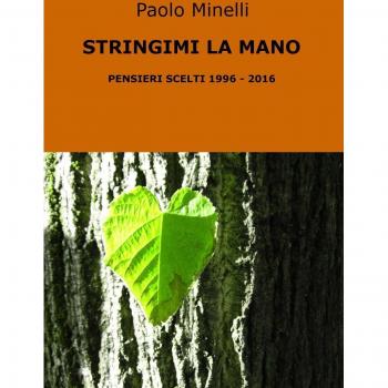 Stringimi la mano. Pensieri scelti
