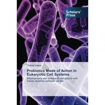 Valina, Ondrej: Probiotics Mode of Action in Eukaryotic Cell Systems