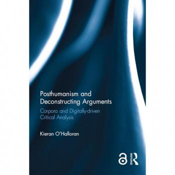 Posthumanism and Deconstructing Arguments