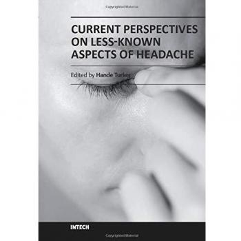 Current Perspectives on Less-known Aspects of Headache