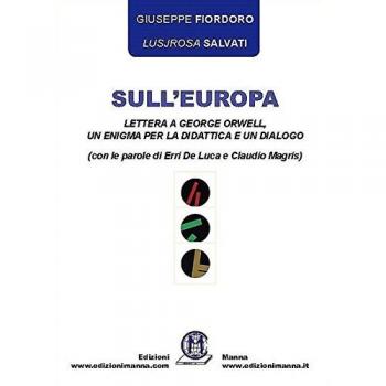 Sull'Europa. Lettera a George Orwell, un enigma per la didattica e un dialogo