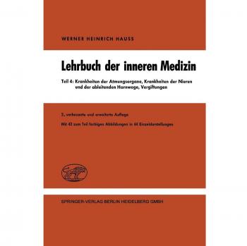 Lehrbuch der Inneren Medizin in vier Teilen: Teil 4: Krankheiten der Atmungsorgane Krankheiten der Nieren und der Ableitenden Harnwege, Vergiftungen (German Edition)