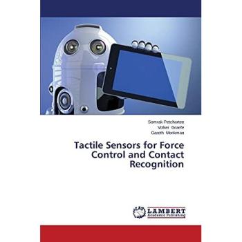 Tactile Sensors for Force Control and Contact Recognition