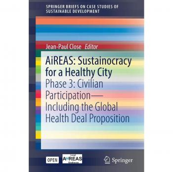 AiREAS: Sustainocracy for a Healthy City: Phase 3: Civilian Participation – Including the Global Health Deal Proposition (SpringerBriefs on Case Studies of Sustainable Development)