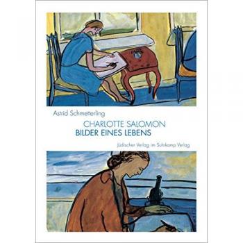 Charlotte Salomon | Astrid Schmetterling | Bilder eines Lebens | Buch | Deutsch