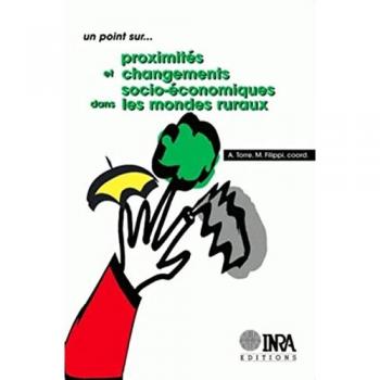 Proximités et changements socio-économiques dans les mondes ruraux -  André Torre et  Maryline Filippi