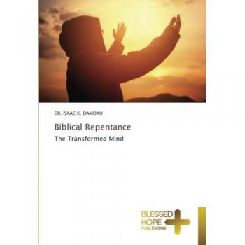 Damoah, Isaac K.: Biblical Repentance