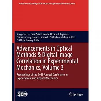 Advancements in Optical Methods & Digital Image Correlation in Experimental Mechanics Volume 3