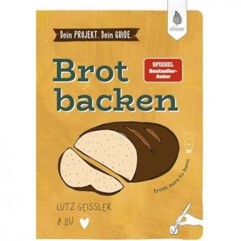 Dein Projekt. Dein Guide. Brot backen