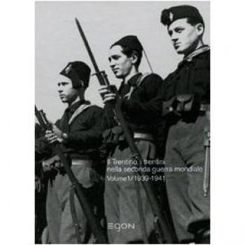 Il diradarsi dell'oscurità. Il Trentino, i trentini nella seconda guerra mondiale 1939-1945