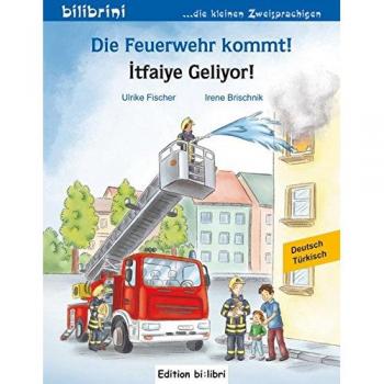 Die Feuerwehr kommt! itfaiye Geliyor!, Deutsch-TÃ¼rkisch