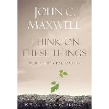 Think on These Things: Meditations for Leaders