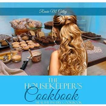 The Housekeeper's Cookbook: Pastry Cookbook