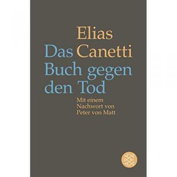 Das Buch gegen den Tod: Mit einem Nachwort von Peter von Matt