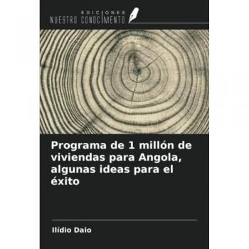 Daio, Ilídio: Programa de 1 millón de viviendas para Angola, algunas ideas para el éxito