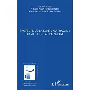 Facteurs de la santé au travail : du mal-être au bien être (Psychologie du travail)