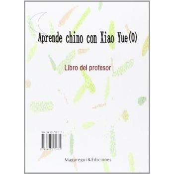 APRENDE CHINO CON XIAO YUE(0) PROFESOR Yanping, Liao MAGUREGUI EDICIONES LIBRO 2007