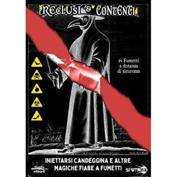 Reclusi & contenti. Iniettarsi candeggina e altre magiche fiabe a fumetti